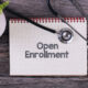 Enroll in Benefits During Open Enrollment