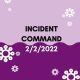 2/2 Incident Command Update